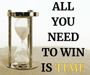 Read more about the article ALL YOU NEED TO WIN IS TIME
